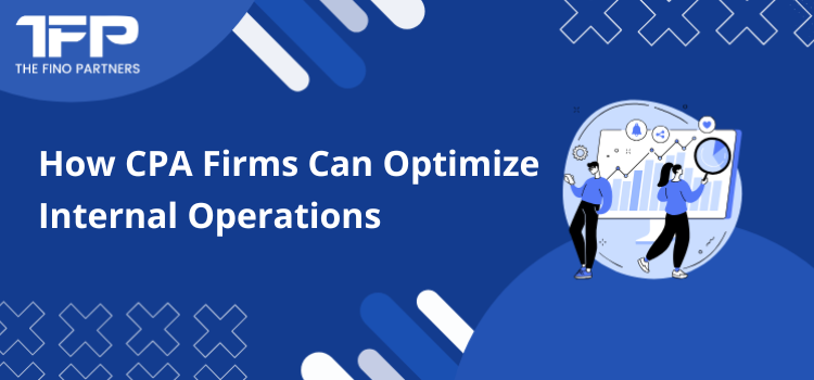How CPA Firms Can Optimize Internal Operations